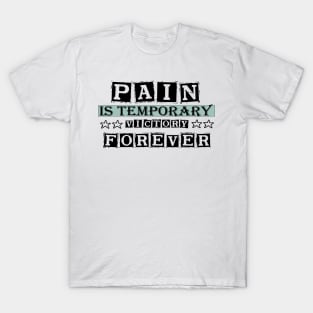 Pain Is Temporary Victory is forever 2021 T-Shirt